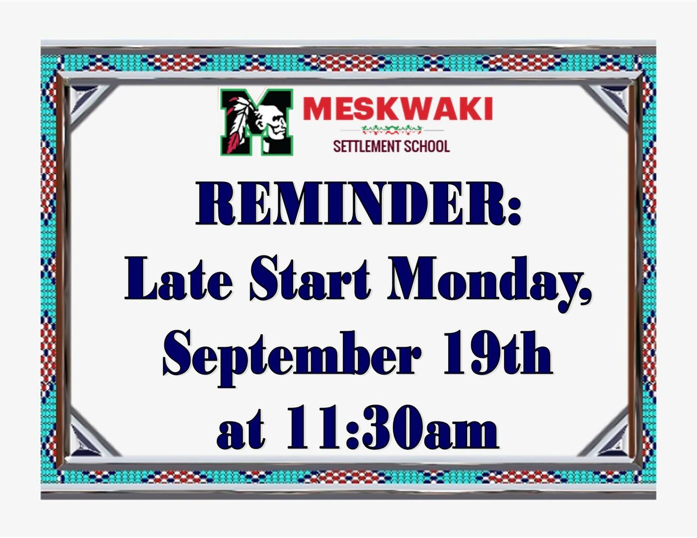 Late Start Monday Sept 19th Meskwaki Settlement School
